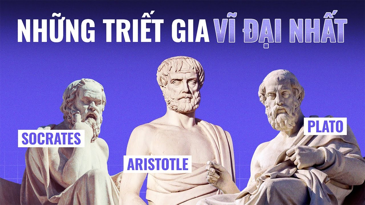 Ba triết gia trụ cột ĐỊNH H&Igrave;NH TO&Agrave;N BỘ tư duy triết học phương T&acirc;y: HỌ L&Agrave; AI? | Viết C&ugrave;ng Tiểu Hy