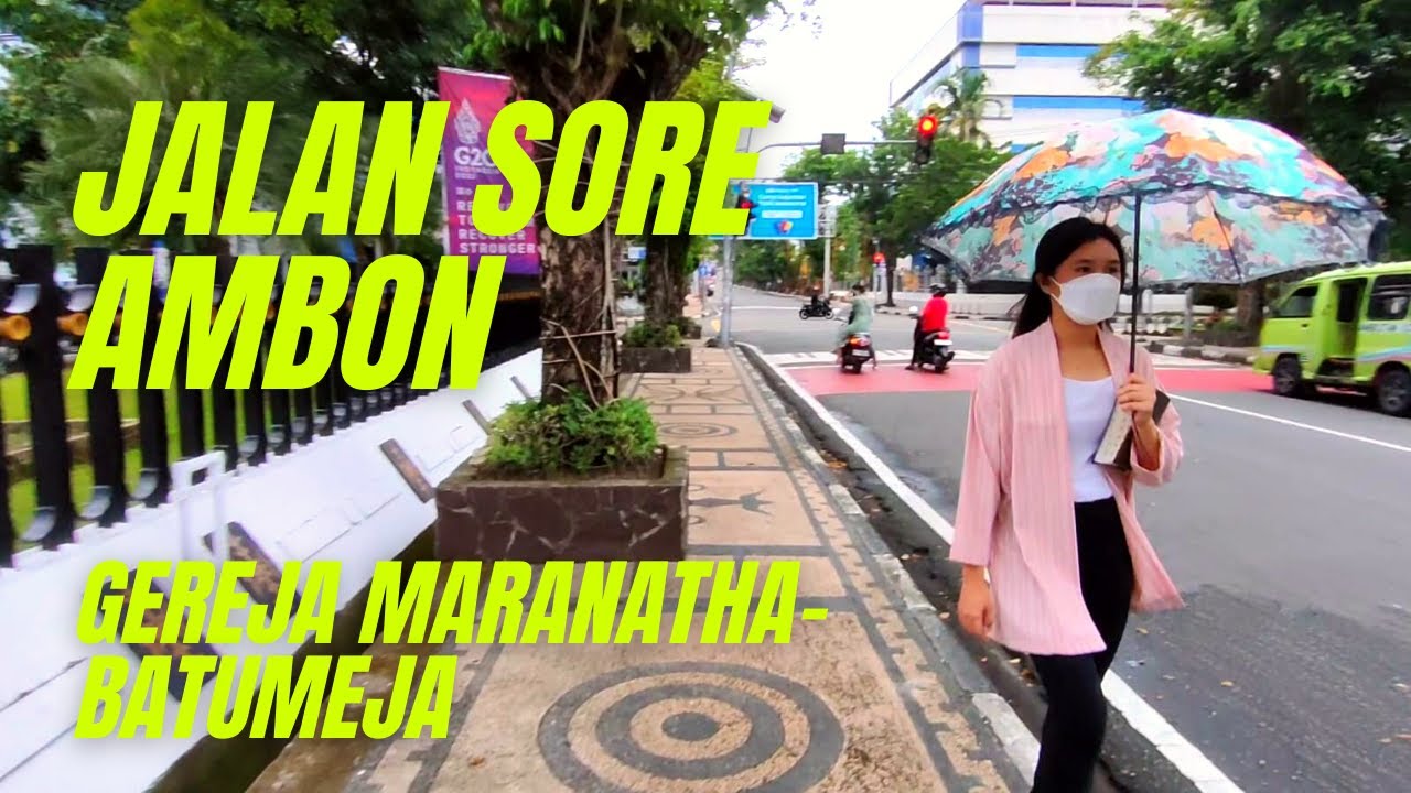 JALAN SORE AMBON | Gereja Maranatha - Batumeja