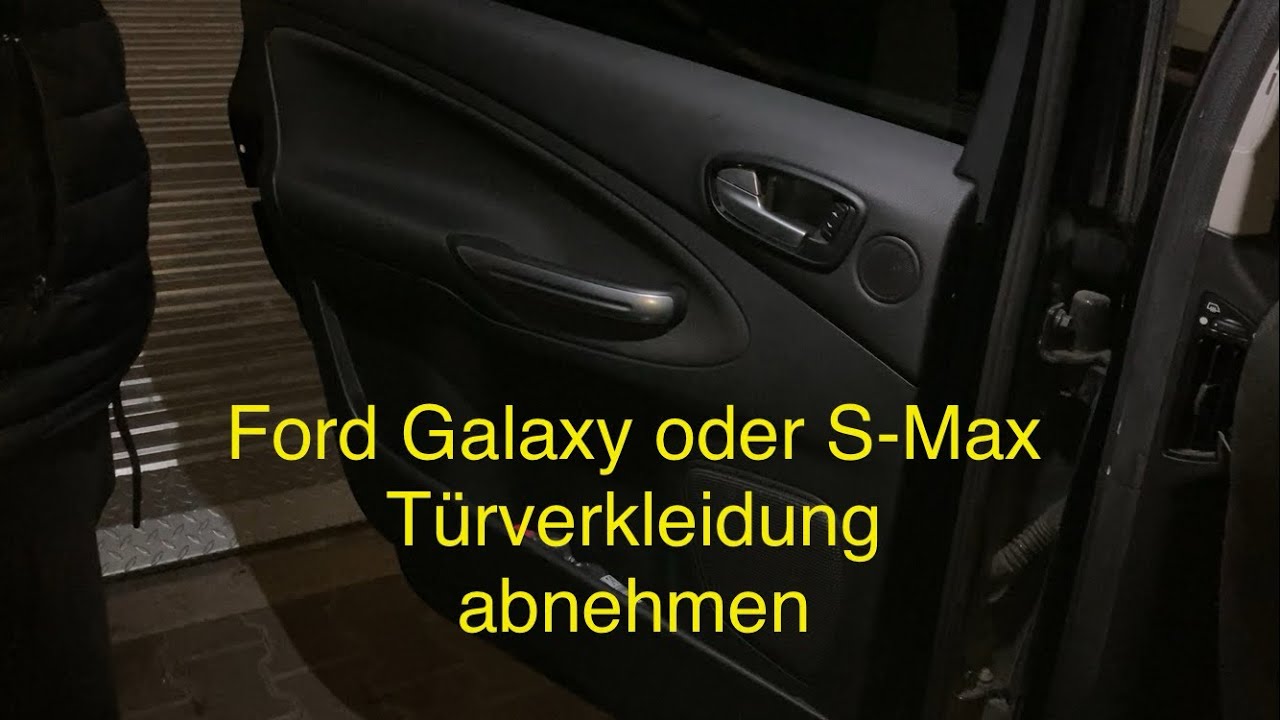 Ford Galaxy/S-Max Türverkleidung abnehmen