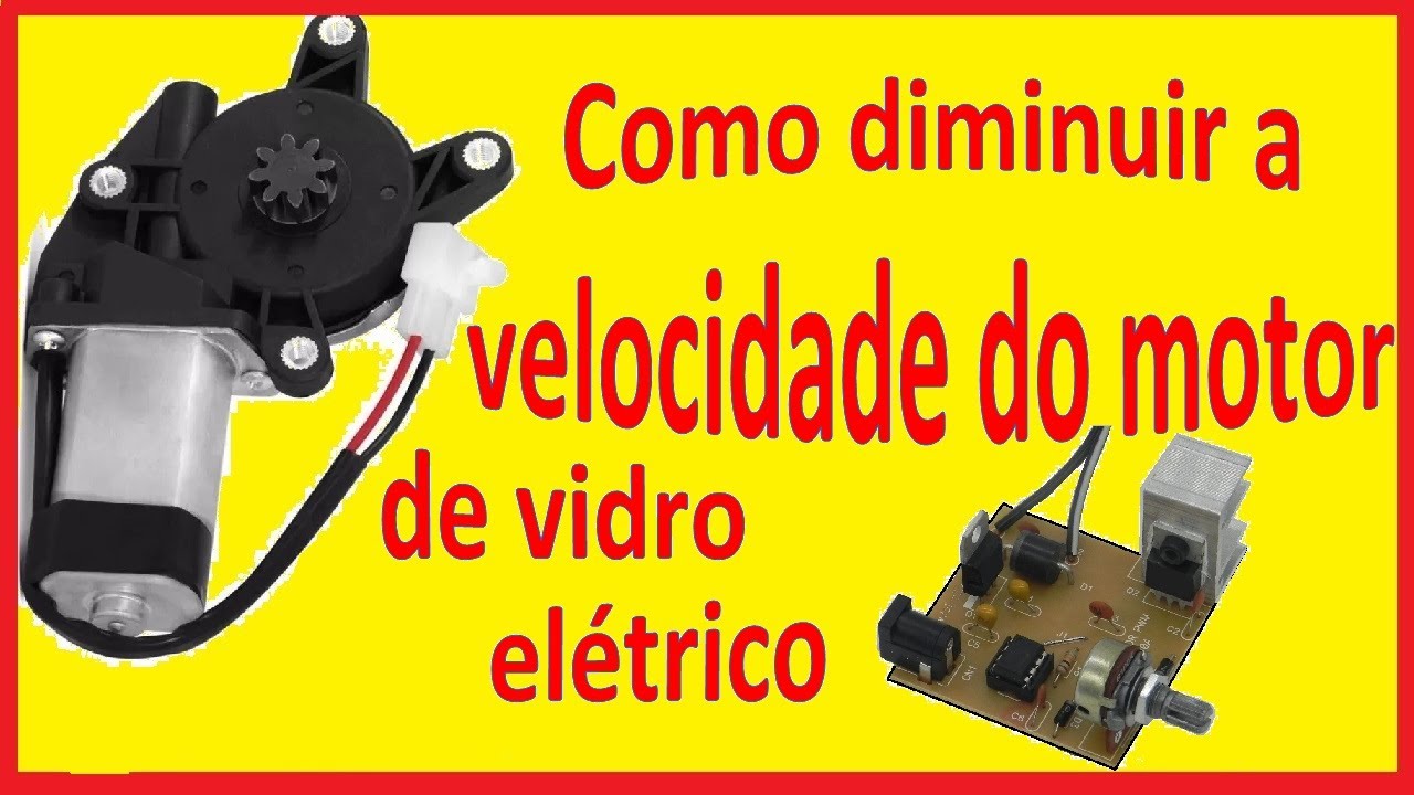 Como diminuir a velocidade do motor de vidro eletrico 12V pwm 