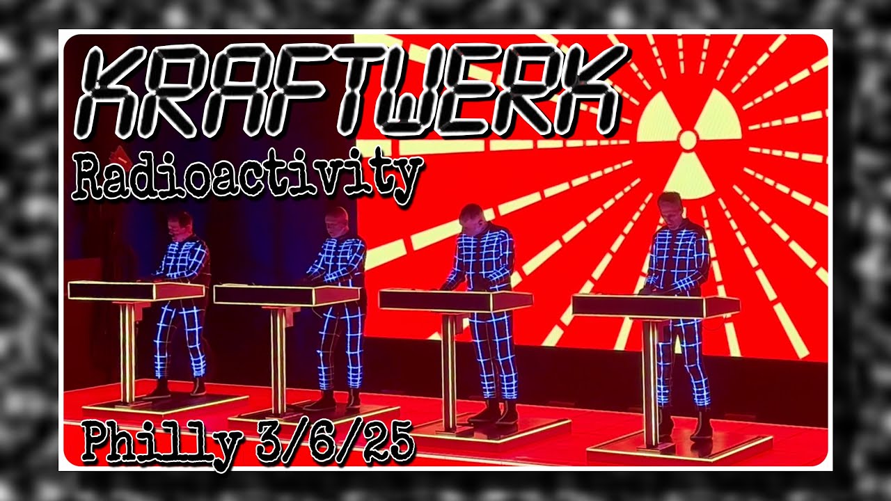Kraftwerk “Radioactivity” @ Franklin Music Hall- Philadelphia, PA 3/6/25