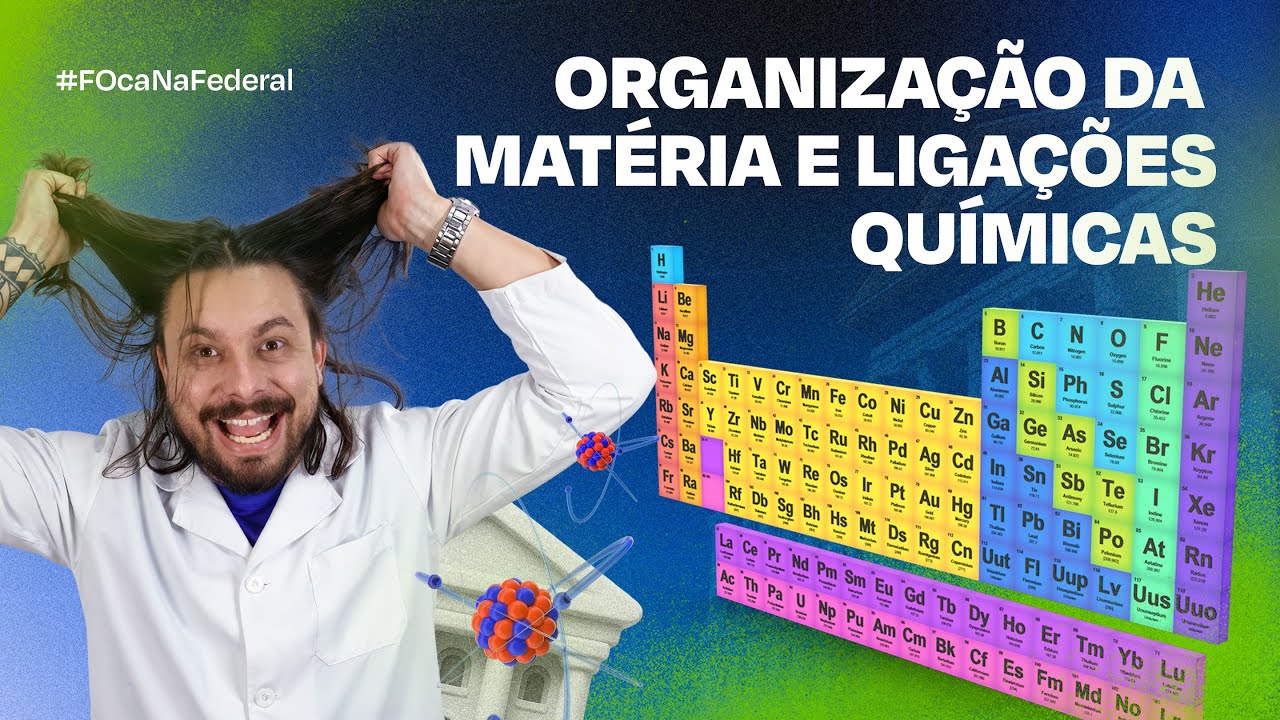 Organização da matéria e Ligações Químicas para a UFPR - #FOcaNaFederal