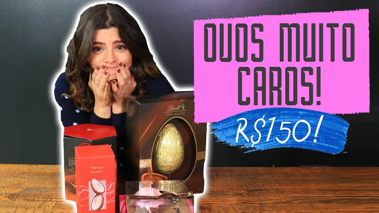 EXPERIMENTANDO OVOS DE PÁSCOA MUITO CAROS - até R$150!!! | TPM, pra que te quero?