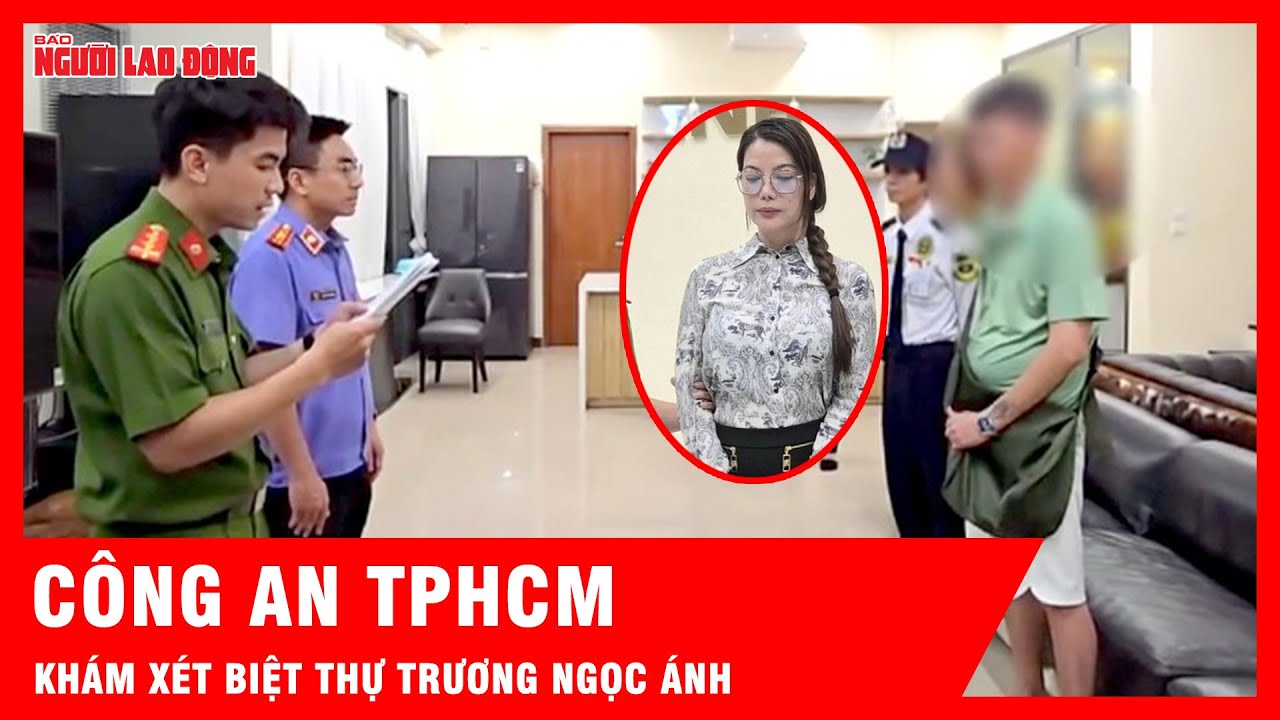 Công an TP HCM khám xét nhà diễn viên Trương Ngọc Ánh | Tin tức