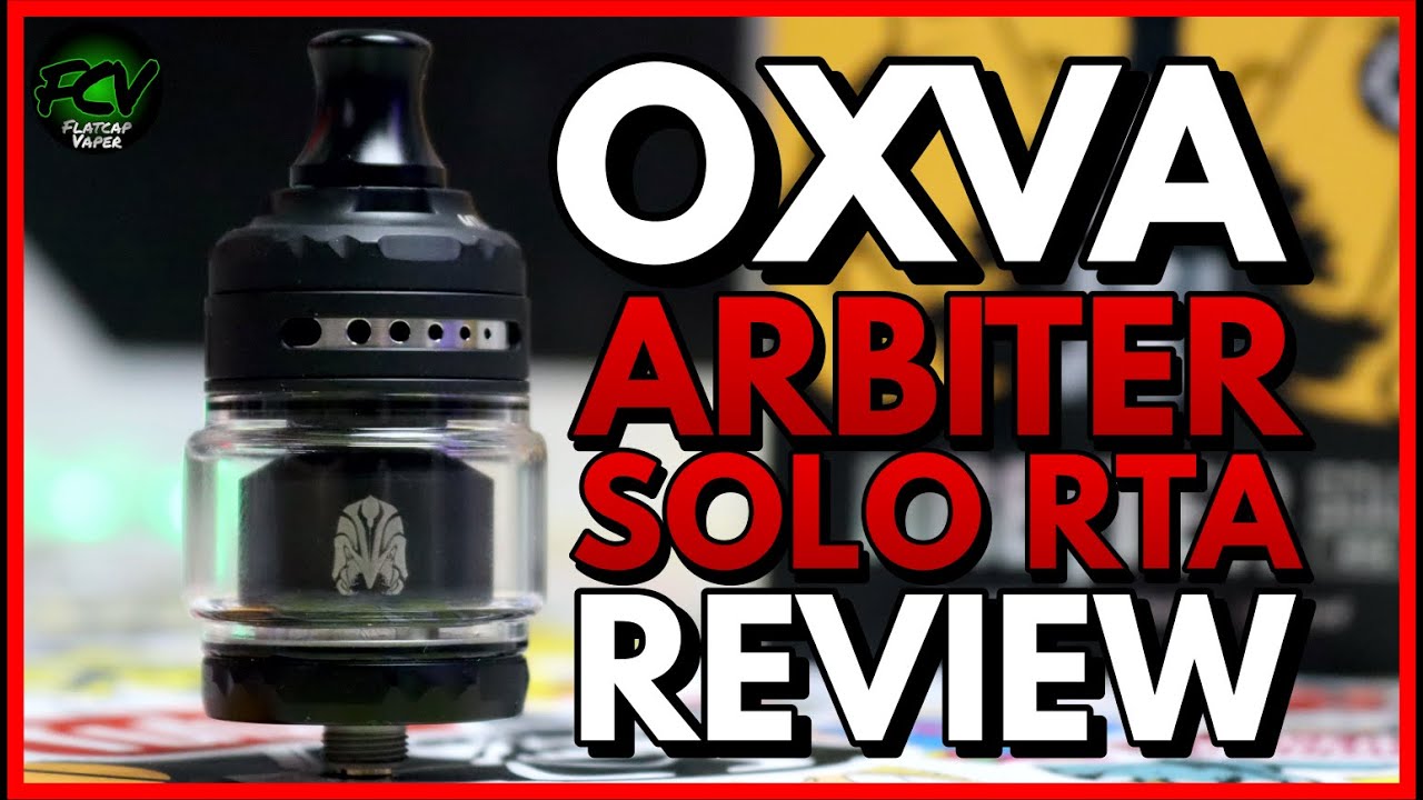 Oxva - Arbiter Solo RTA Review | MTL DTL RDL RDTL PMSL LOL ROFL