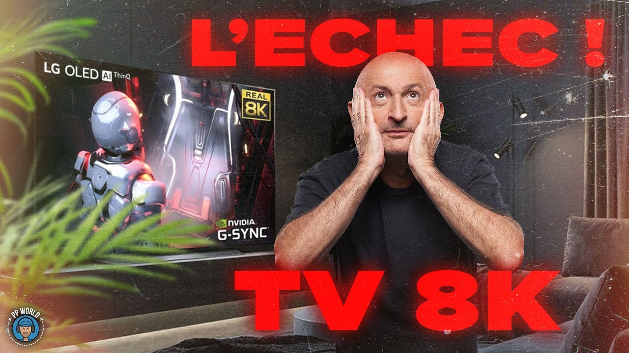 Téléviseurs 8K : L'ÉCHEC TOTAL ! (on en parle ensemble)