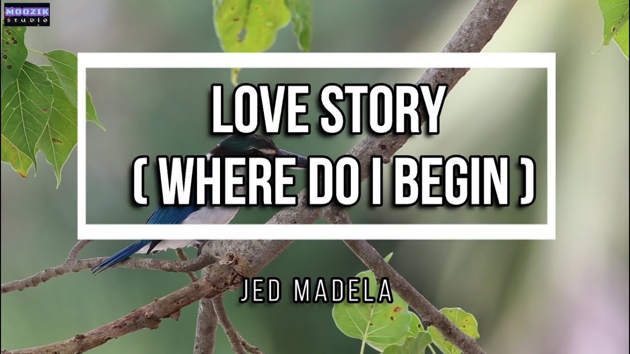 Love Story (Where Do i Begin} - Jed Madela (Lyrics Video)