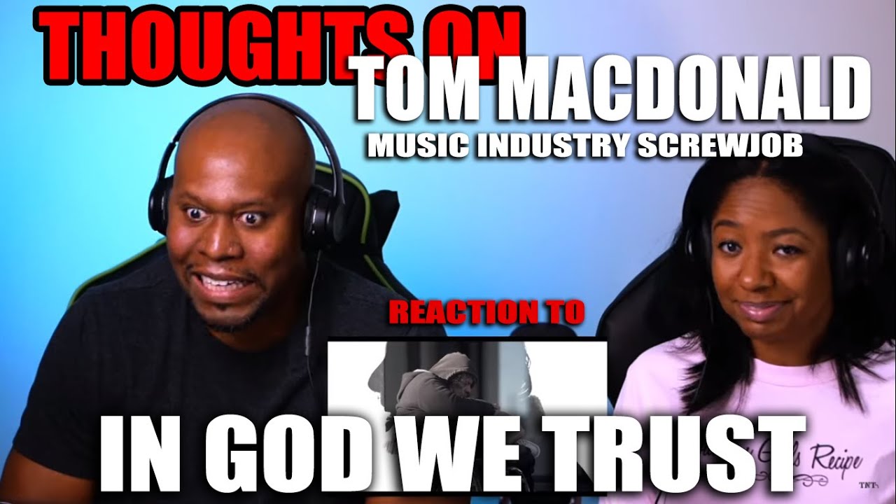 Thoughts on Tom Macdonald Music Industry ScrewJob & Reaction To In God We Trust