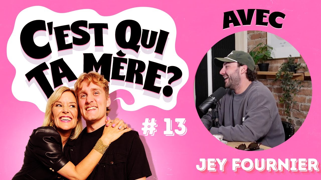 C'est Qui Ta Mère # 13 - Jey Fournier