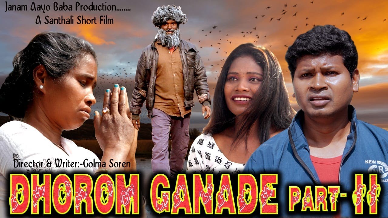 DHOROM GANADE PART 02/SANTALI SHORT FILM/ RAJU RAJ & SANJANA & GOLMA SOREN