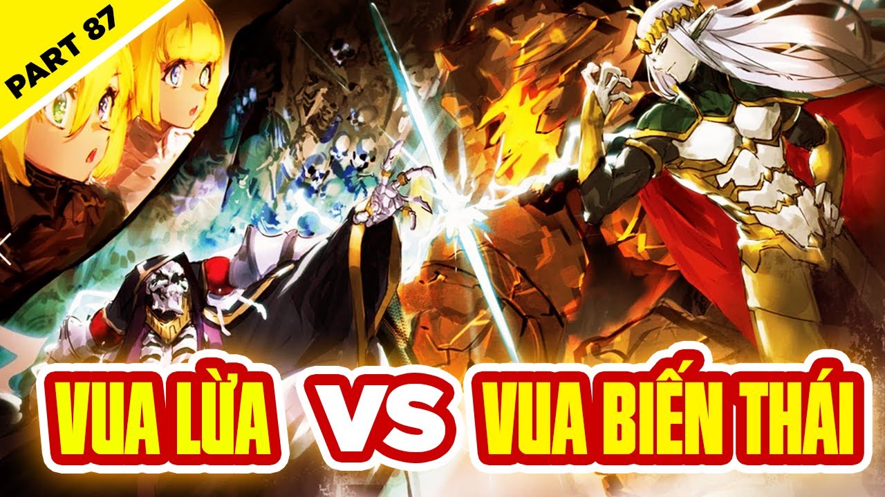 Spoil Overlord Đặc Biệt #87: Ainz Vs Elf King, Vua Lừa Vs Vua Biến Thái, Trận Chiến Của Những Vị Vua