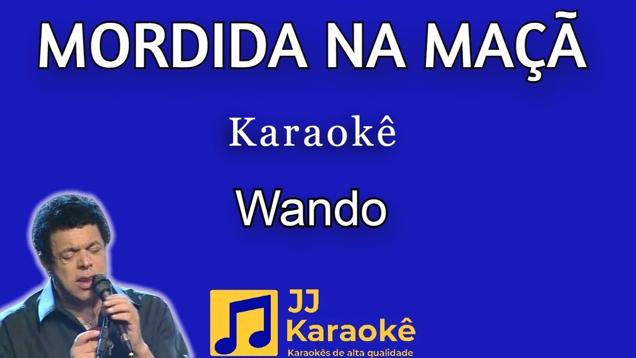 Mordida na maçã - Wando - Karaokê