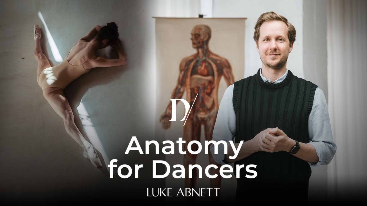 Anatomy for Dancers with Luke Abnett │DANCE MASTERCLASS