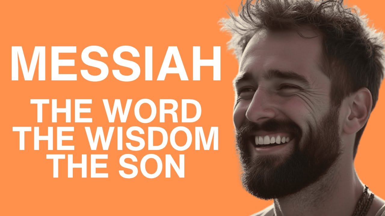 MESSIAH: THE WORD, THE WISDOM, THE SON
