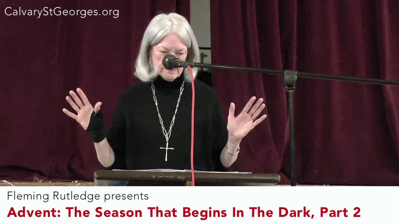 Fleming Rutledge - Advent, Part II - The Forum at Calvary ~ St George's
