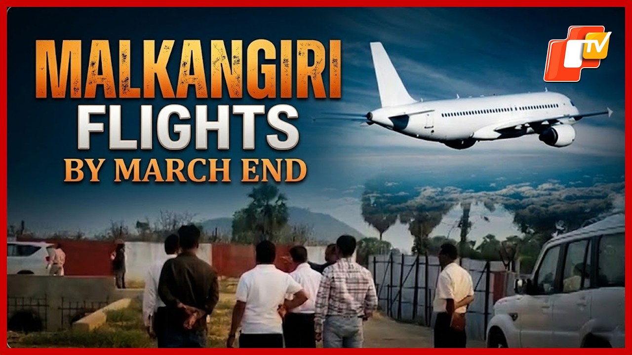 Regular Flights From Odisha's Malkangiri Airport Likely By End Of March | OTV