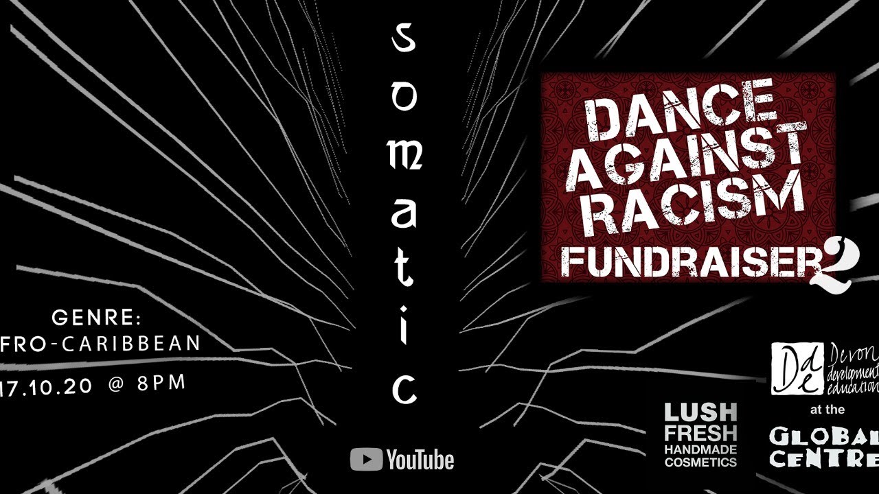 Dance Against Racism Fundraiser 2 - DDE + LUSH Exeter + SOMATIC