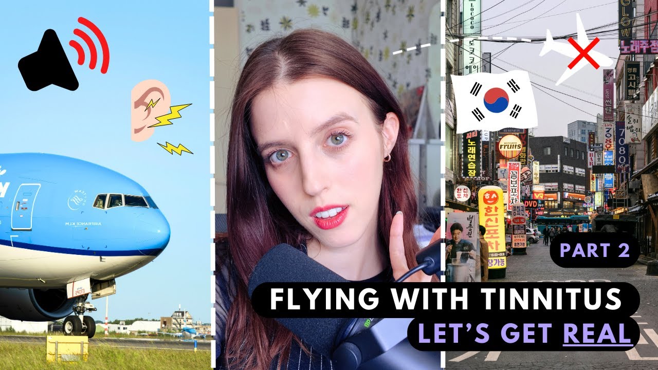 Flying With Tinnitus: The Trip To Korea I Had To Cancel | Part 2 (Tinnitus Series)