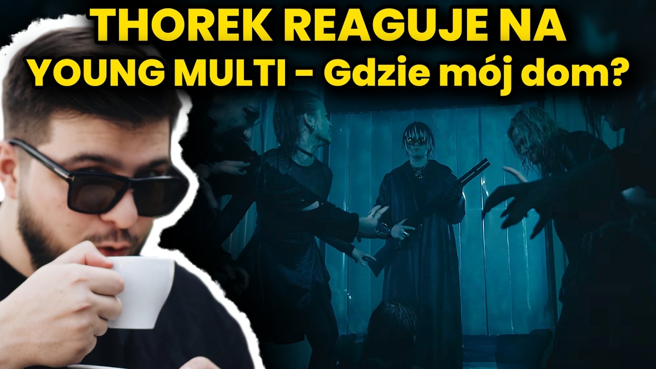 THOREK reaguje na YOUNG MULTI - Gdzie mój dom? [Official Video]