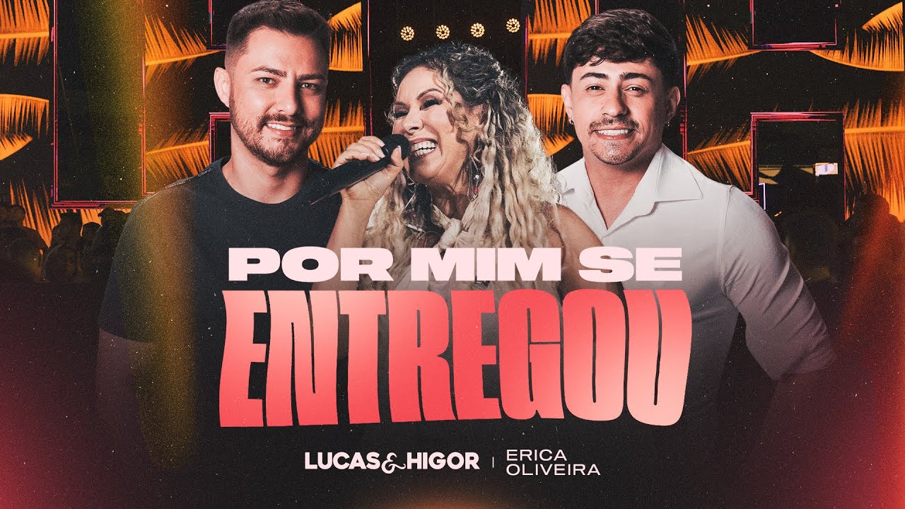 Lucas & Higor ft. @EricaOliveiraoficial - Por Mim Se Entregou (OUTRA VIBE 