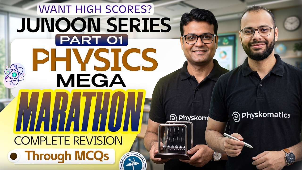 🔥 Junoon Series | Physics Mega Marathon | Part 01 | High Yield MCQs | PMDC MDCAT 2026 Revision