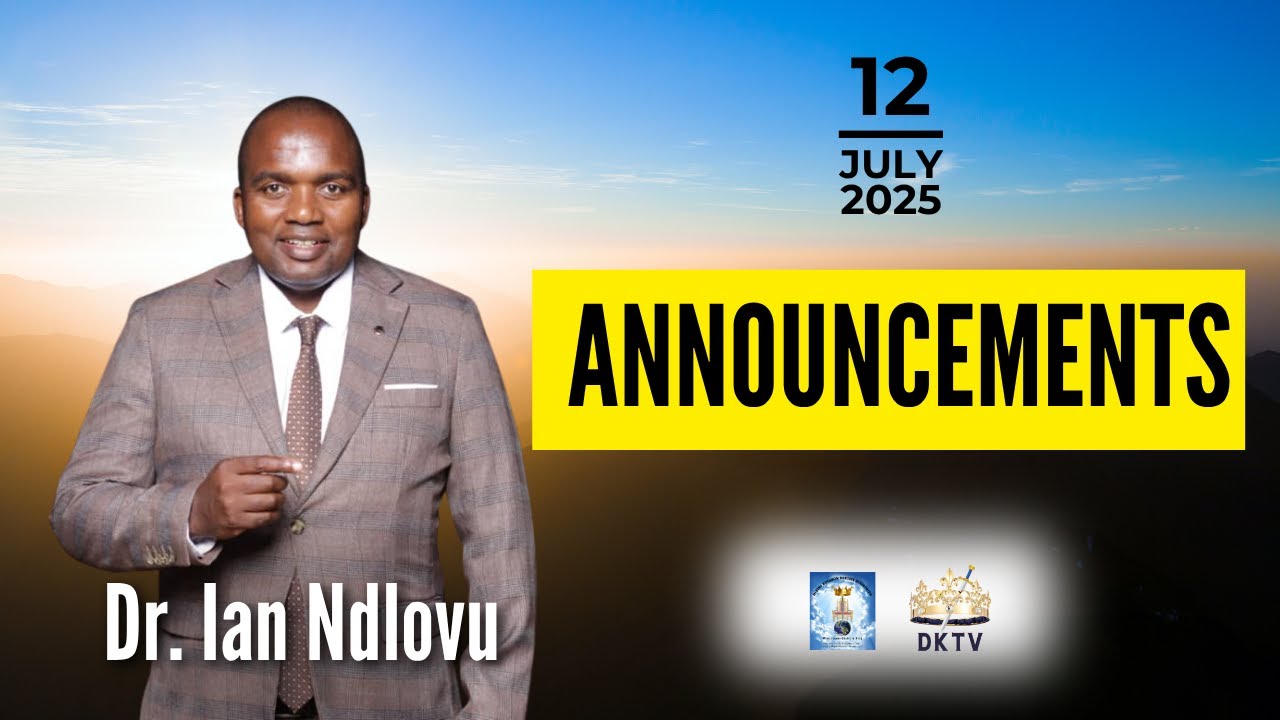 Announcements | Dr. Ian Ndlovu | 13 July 2025