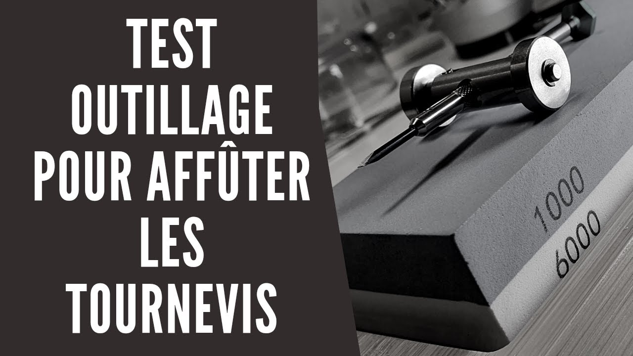 Affutage de tournevis horloger : test outillage