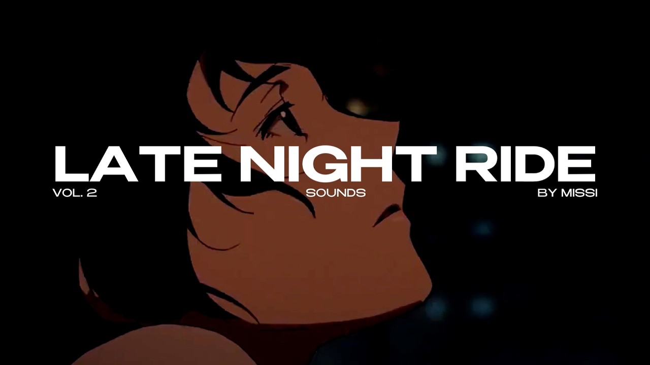 LATE NIGHT RIDE Vol. 2 - Sounds by Missi