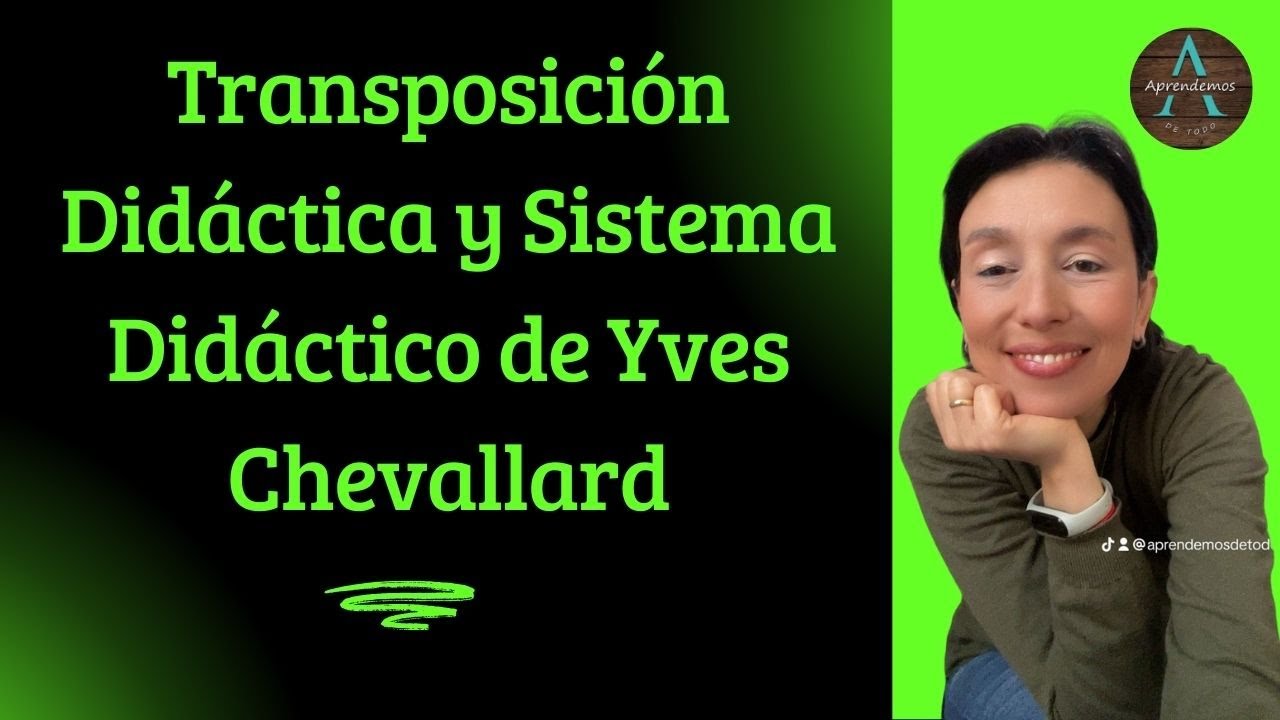 Transposición Didáctica y Sistema Didáctico de Yves Chevallard