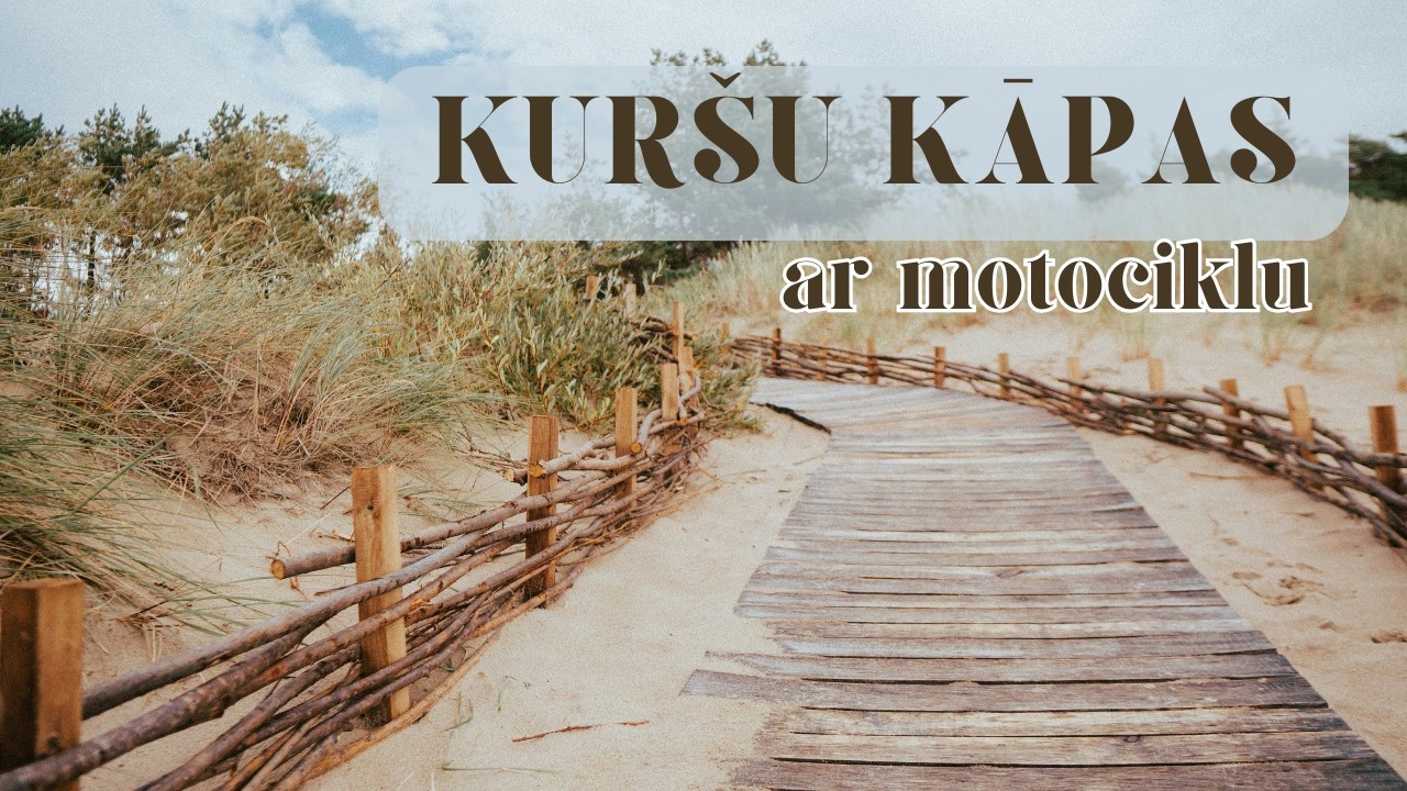 Kuršu kāpa ar motociklu: no Liepājas līdz Nidai un atpakaļ