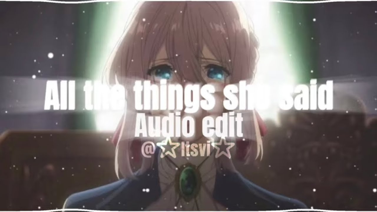 All the things she said - Audio Edit