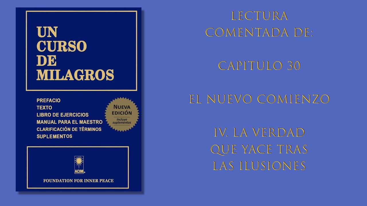 Capítulo 30 - IV. La verdad que yace tras las ilusiones