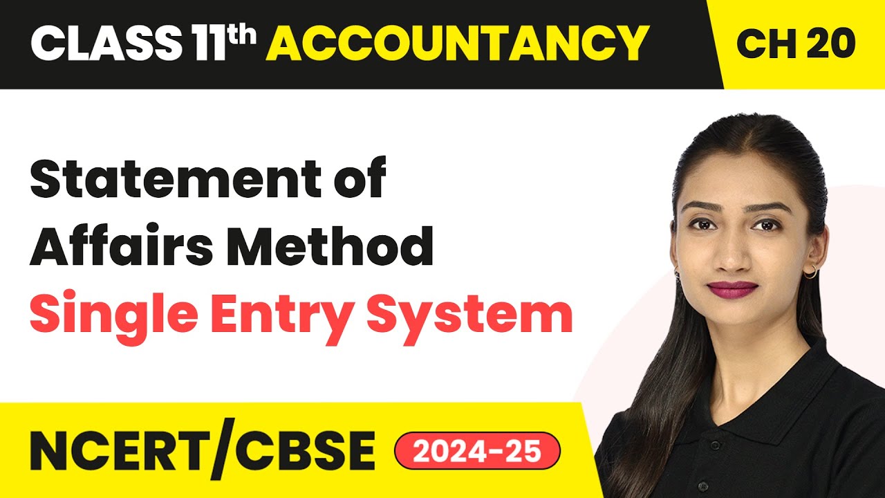 Statement of Affairs Method - Single Entry System  | Class 11 Accountancy Chapter 20 | CBSE 2025-26