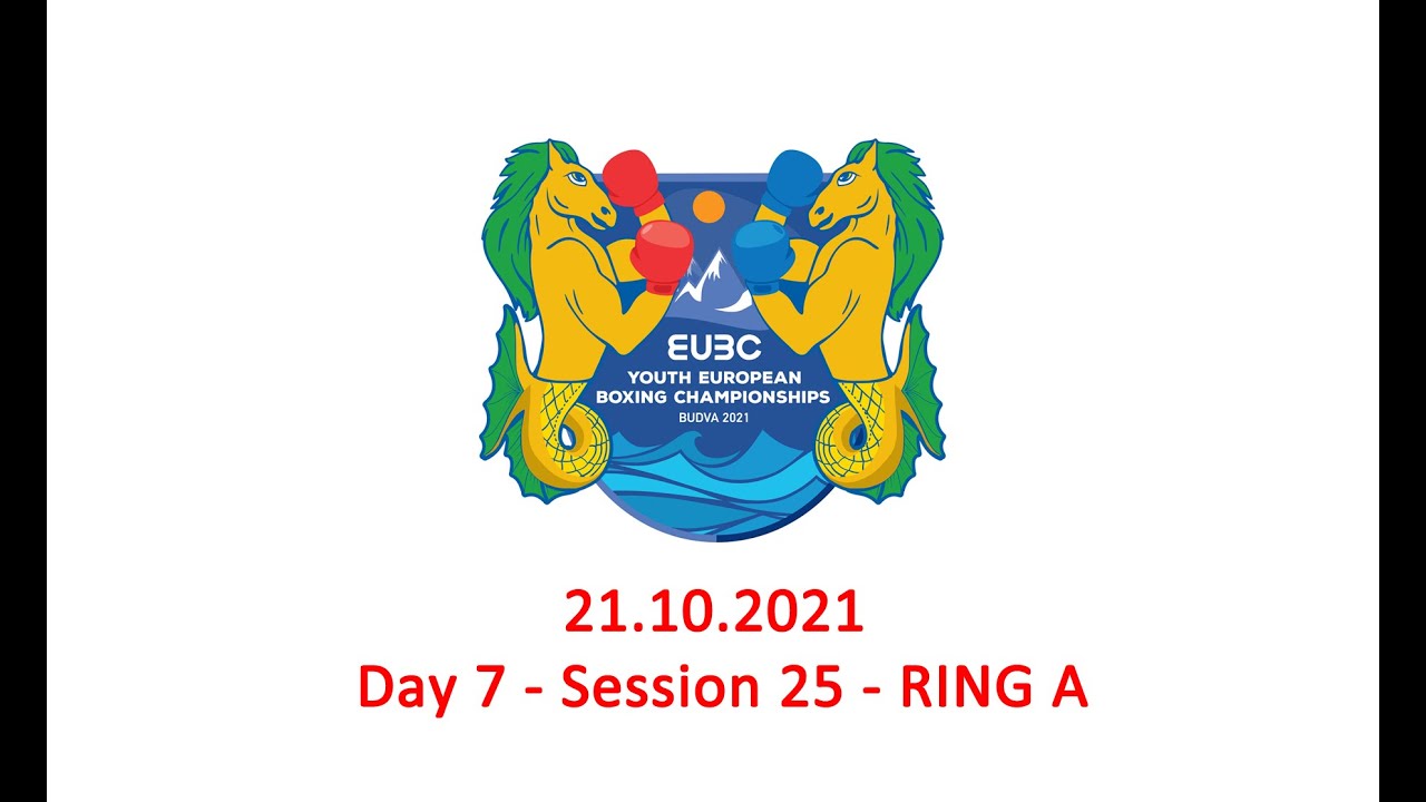 EUBC Youth European Boxing Championships - Budva 2021 - Day 7, Session 25, Ring A