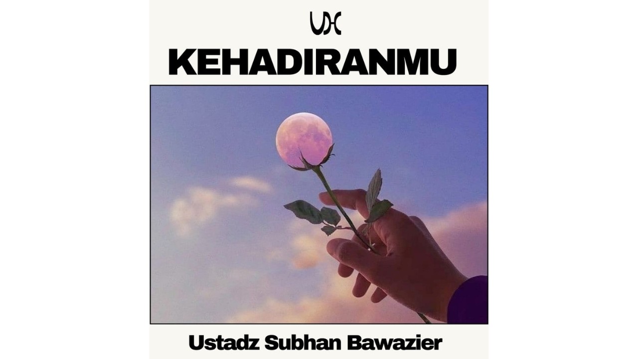 Road2Jannah x Vanilla Hijab - Kehadiranmu | Ustadz Subhan Bawazier