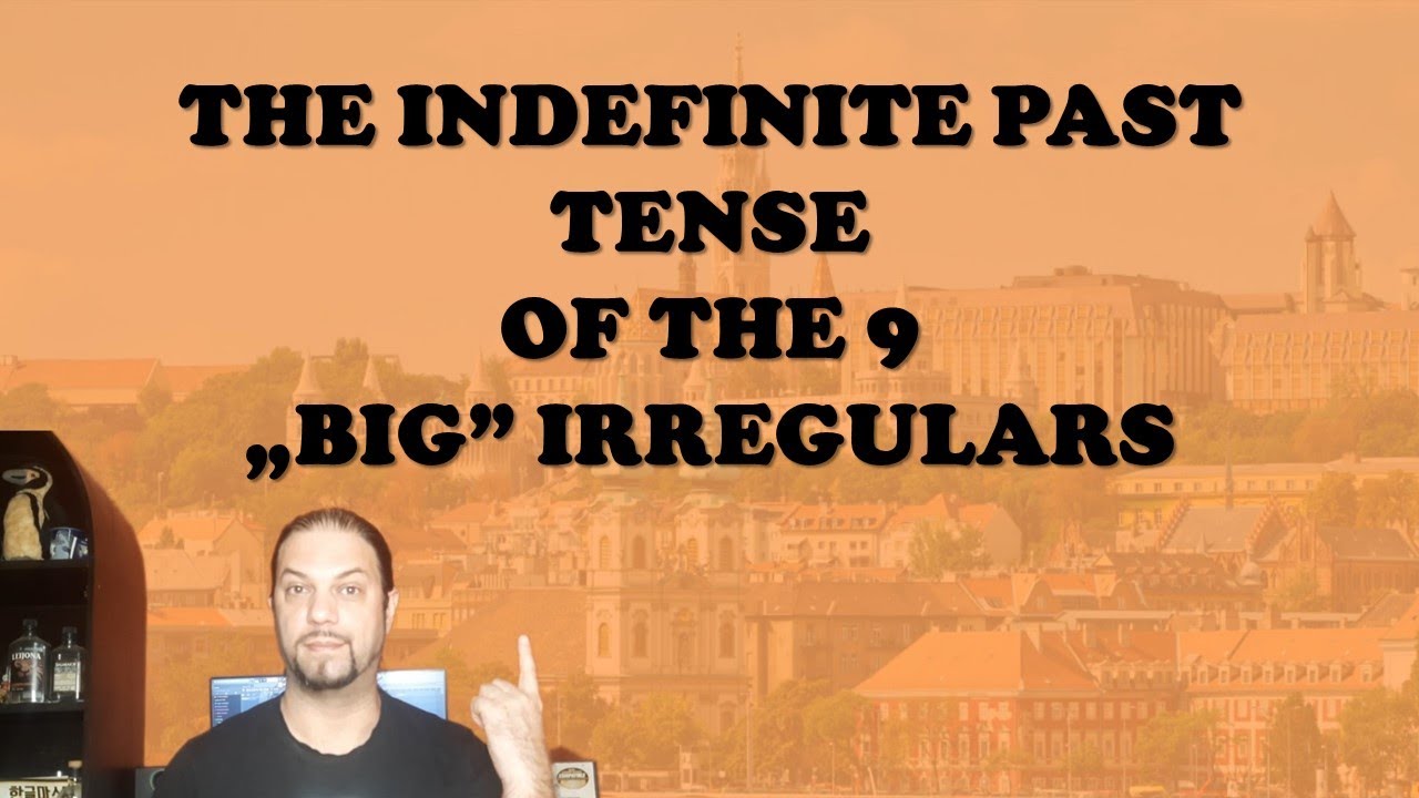 Beginner Hungarian pt. 37: The Indefine Past Tense Of The 9 Big Irregulars [Hungarian Lesson]