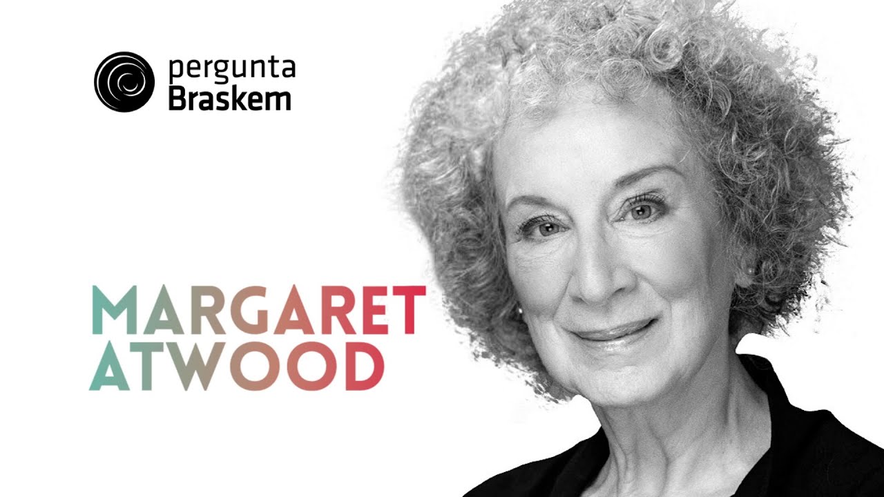 Margaret Atwood responde à Pergunta Braskem