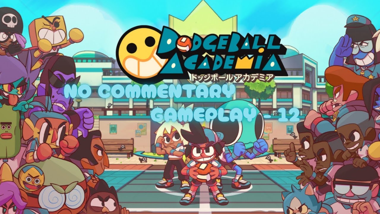 Dodgeball Academia Gameplay #12 I No Commentary