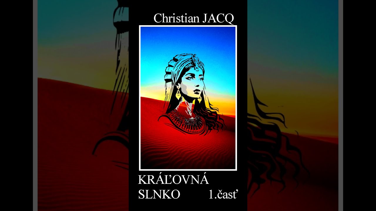 KRÁĽOVNÁ SLNKO 1/4 - Christian Jacq