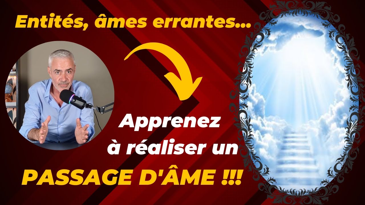 Devenez un passeur d'âme, je vous explique pas à pas comment procéder !