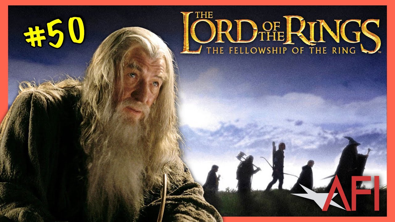 Fellowship Of The Ring! AFI #50