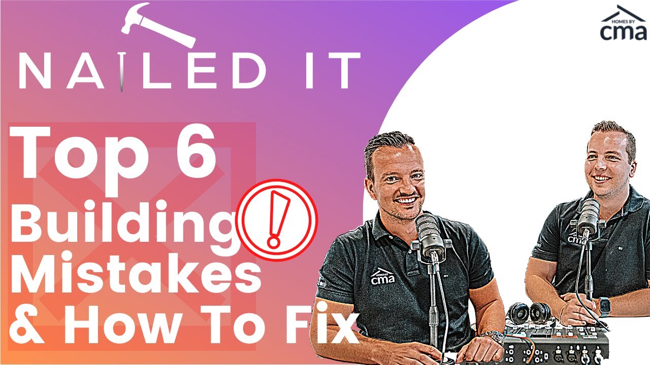 NAILED IT EP 15 - 6 Common Building Mistakes & How To Avoid Them