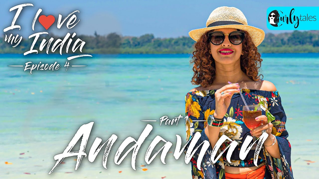 I Love My India Episode 4: Reaching Havelock Island, Andaman | Curly Tales