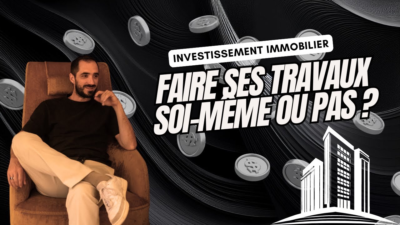 INVESTISSEMENT IMMO  - Faire ses travaux soi-m&ecirc;me ou pas ?