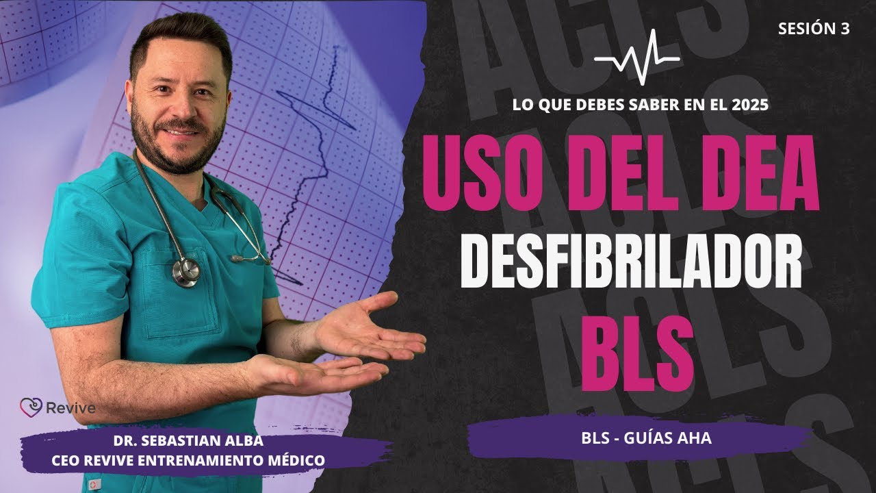 Uso de Desfibrilador Automático Externo DEA | Sesión 3 | Reanimación cardiopulmonar | Guías 2025