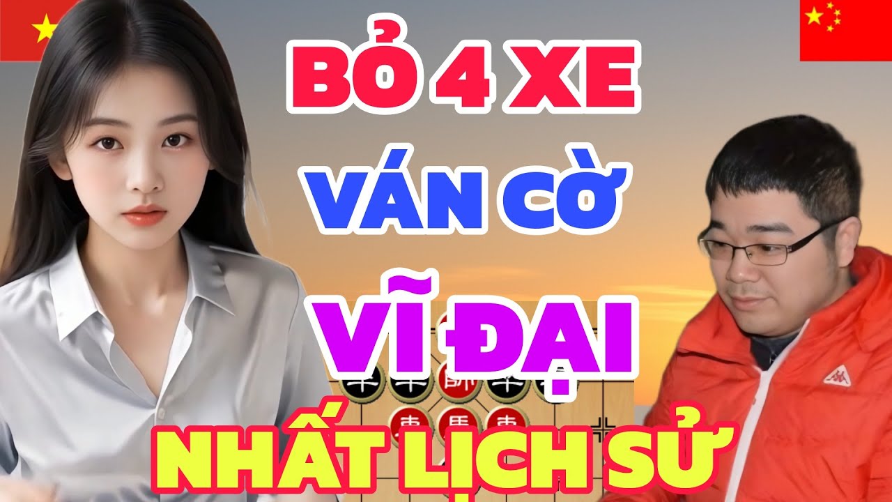 Ván cờ vĩ đại bỏ 4 xe của EM GÁI VIỆT rúng động kỳ đàn