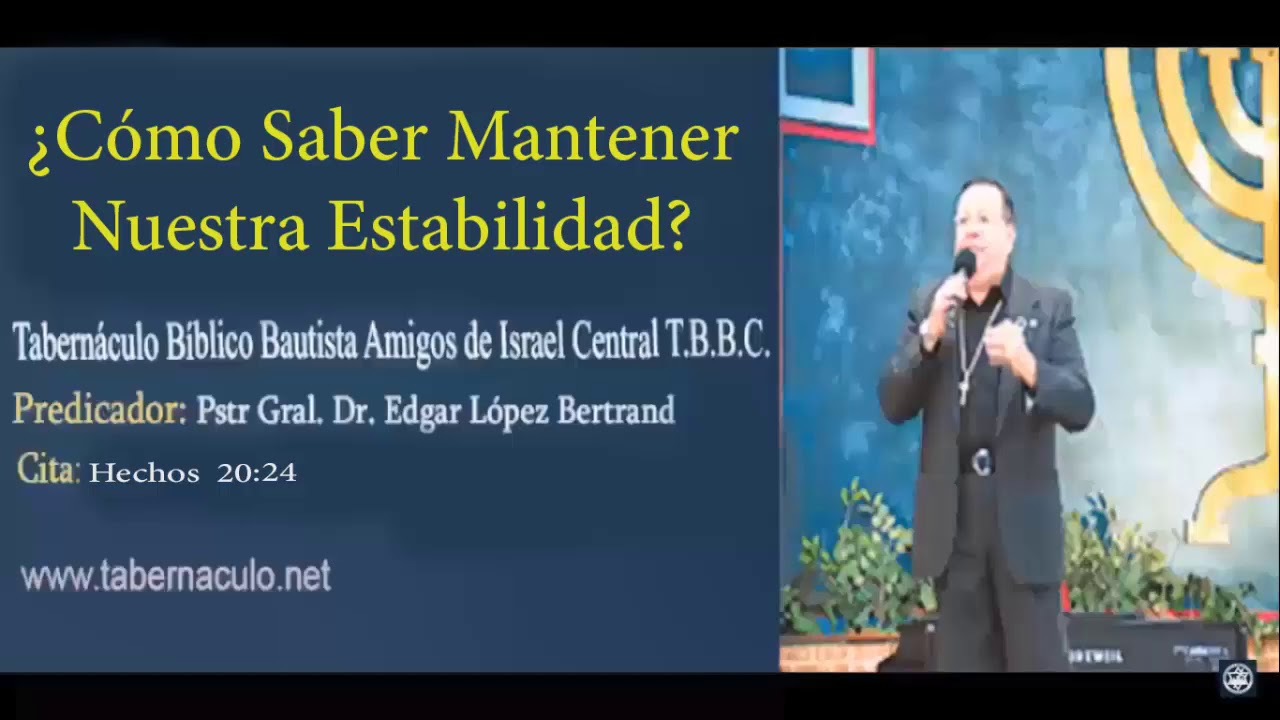 ¿Cómo Saber Mantener Nuestra Estabilidad?│(AUDIO)│Pstr Gral. Dr. Edgar López Bertrand (Toby) T.B.B.C