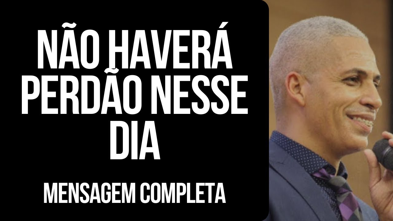 Pr Junior Trovão - NÃO HAVERÁ PERDÃO NESSE DIA