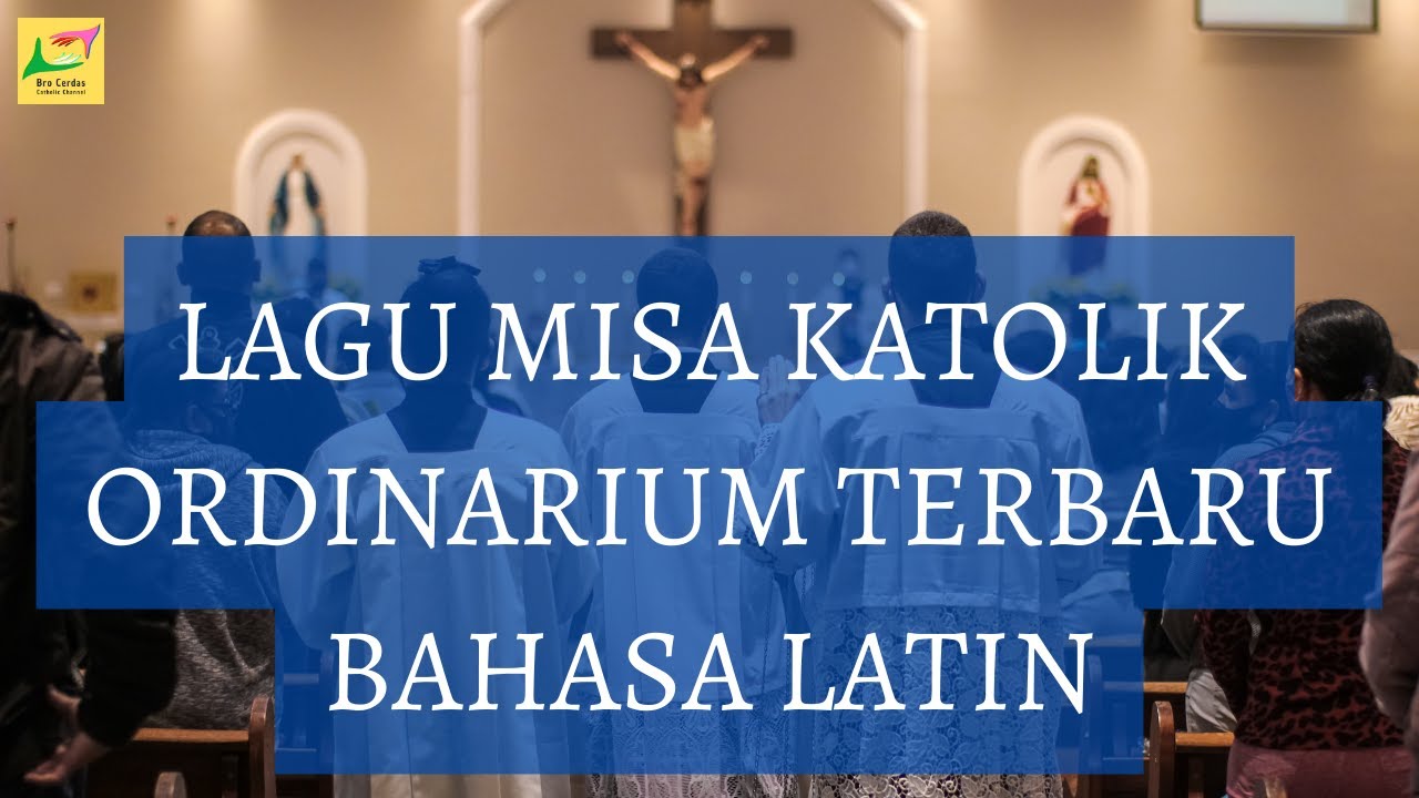 Lagu Misa Katolik Ordinarium Terbaru 2023 Bahasa Latin (Pastor Yoseph Ansow Pr)