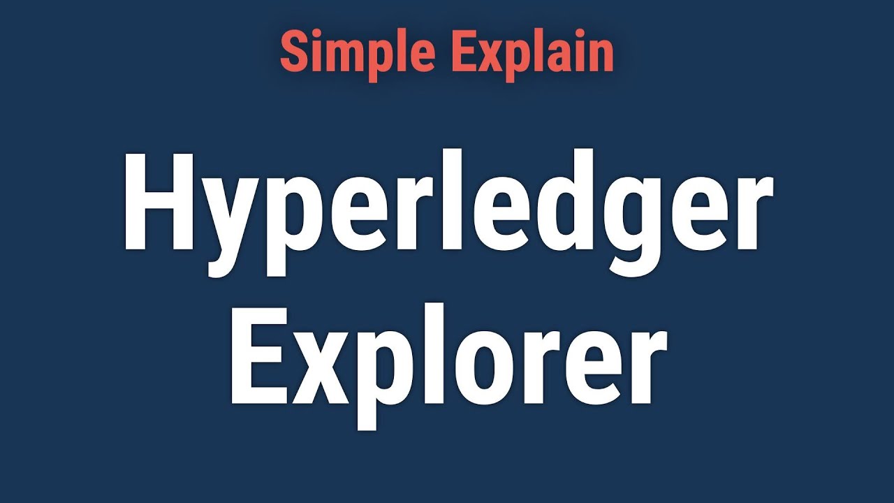What Is Hyperledger Explorer?
